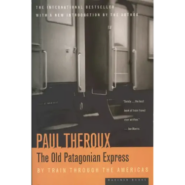 The Old Patagonian Express: By Train Through the Americas