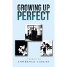 Growing up Perfect