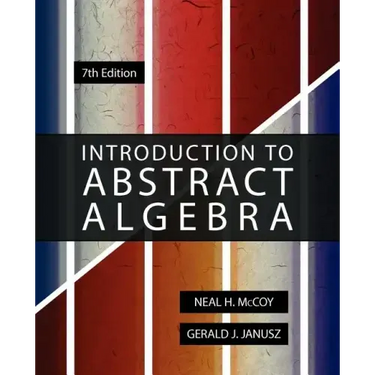 Introduction to Abstract Algebra, 7th Edition
