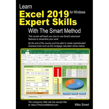 Learn Excel 2019 Expert Skills with The Smart Method: Tutorial teaching Advanced Skills including Power Pivot
