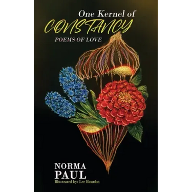 One Kernel of Constancy: Poems of Love