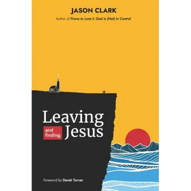 Leaving and Finding Jesus
