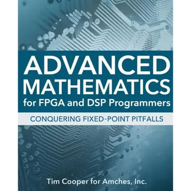 Advanced Mathematics for FPGA and DSP Programmers