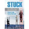 Stuck: How to Win at Work by Understanding Loss
