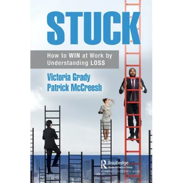 Stuck: How to Win at Work by Understanding Loss