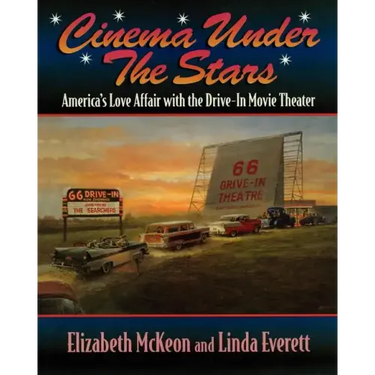 Cinema Under the Stars: America's Love Affair with Drive-In Movie Theaters
