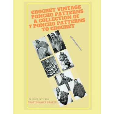 Crochet Vintage Poncho Patterns A Collection of 7 Poncho Patterns to Crochet