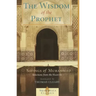 The Wisdom of the Prophet: Sayings of Muhammad