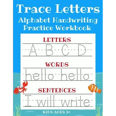 Trace Letters: Alphabet Handwriting Practice Workbook for Kids: ABC Print Handwriting Book & Preschool Writing Workbook with Sight Words for Pre K, Ki