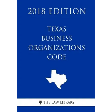 Texas Business Organizations Code (2018 Edition)