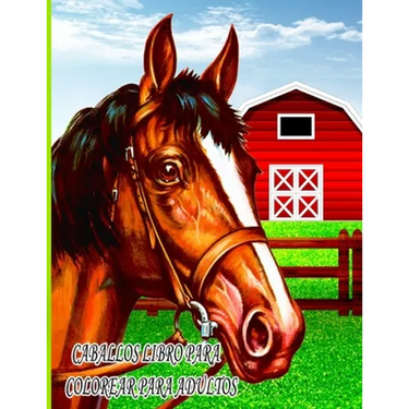 Caballos Libro Para Colorear Para Adultos: Libro de colorear para niños, niños y niñas, mascotas divertidas con hermosas ilustraciones para todas las