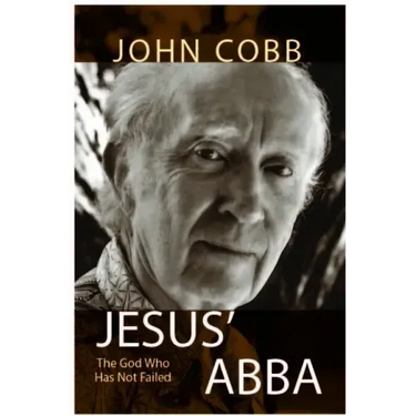 Jesus Abba: The God Who Has Not Failed