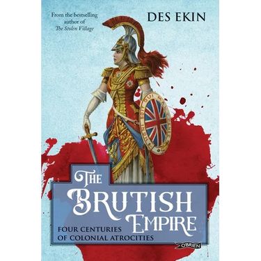 The Brutish Empire: Four Centuries of Colonial Atrocities