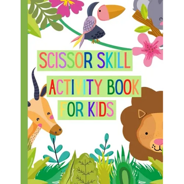 Scissors Skills Activity Book for Kids: A Fun Cutting Practice Activity Book for Toddlers and Kids ages 3-7: Scissor Practice for Preschool Pages of F