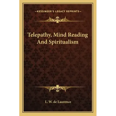 Telepathy, Mind Reading and Spiritualism