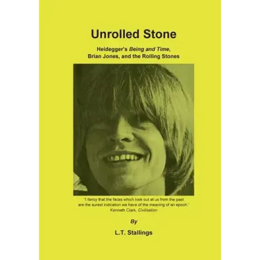 Unrolled Stone: Heidegger's Being and Time, Brian Jones, and the Rolling Stones