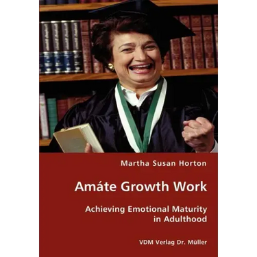 Amáte Growth Work - Achieving Emotional Maturity in Adulthood