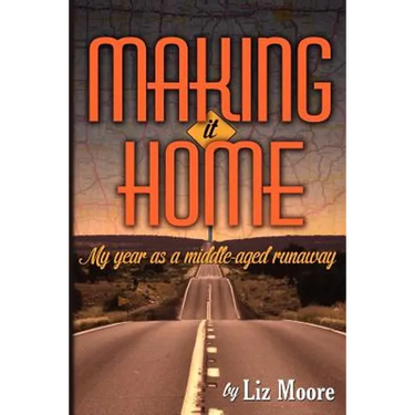 Making It Home: My year as a middle-aged runaway