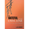 The Hateful and the Obscene: Studies in the Limits of Free Expression