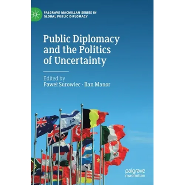 Public Diplomacy and the Politics of Uncertainty