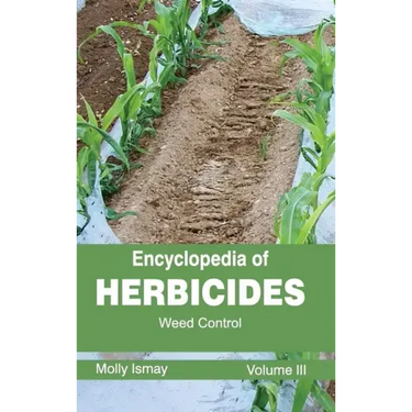 Encyclopedia of Herbicides: Volume III (Weed Control)