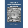 The art of forecasting with astrology: The Transits