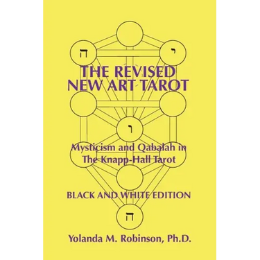 The Revised New Art Tarot: Mysticism and Qabalah in the Knapp-Hall Tarot, Black and White Edition
