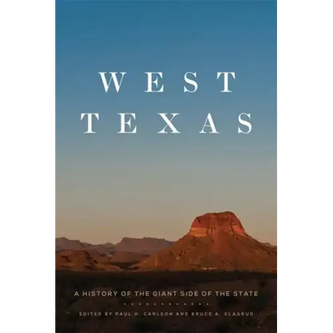 West Texas: A History of the Giant Side of the State
