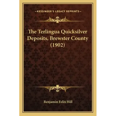 The Terlingua Quicksilver Deposits, Brewster County (1902)