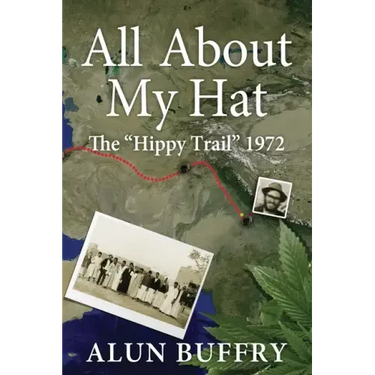 All About My Hat - The Hippy Trail 1972