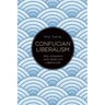 Confucian Liberalism: Mou Zongsan and Hegelian Liberalism