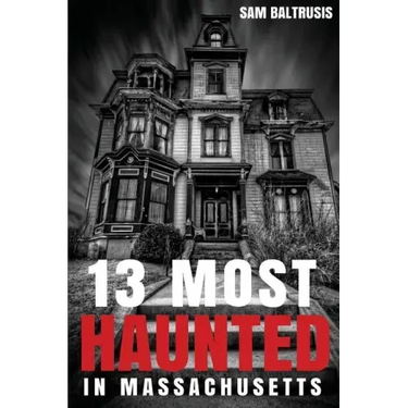 13 Most Haunted in Massachusetts