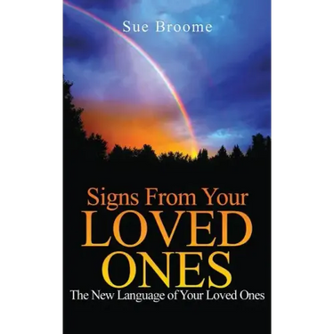 Signs From Your Loved Ones: The New Language of Your Loved Ones