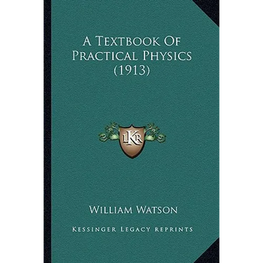 A Textbook Of Practical Physics (1913)