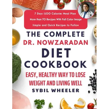 The Complete Dr. Nowzaradan Diet Cookbook: Easy, Healthy Way to Lose Weight and Living Well