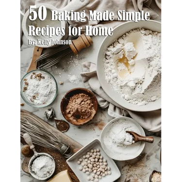 50 Baking Made Simple Recipes for Home