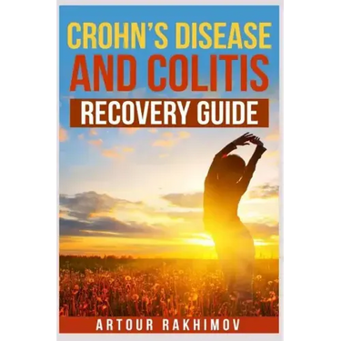 Crohn's Disease and Colitis Recovery Guide