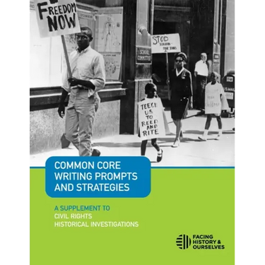 Common Core Writing Prompts and Strategies: A Supplement to Civil Rights Historical Investigations