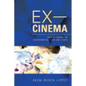 Ex-Cinema: From a Theory of Experimental Film and Video