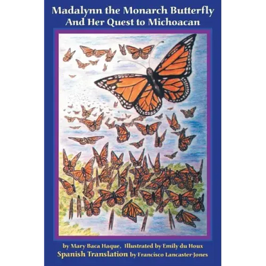Madalynn the Monarch Butterfly and her Quest to Michoacan