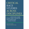Critical Race Studies Across Disciplines: Resisting Racism Through Scholactivism
