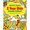 Activity Books For 2 Year Olds Doodle Edition