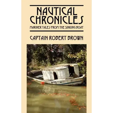 Nautical Chronicles: Mariner Tales from the Sinking Boat