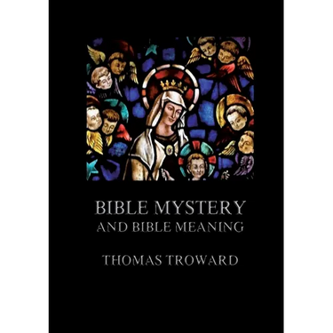 Bible Mystery And Bible Meaning: Biographically Annotated Edition