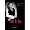 John Dillinger: The Life and Death of America's First Celebrity Criminal