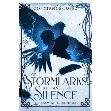 Of Stormlarks and Silence: A Kasmian Chronicles Standalone