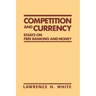 Competition and Currency: Essays on Free Banking and Money