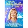 How To Be Wildly Wealthy FAST: A Powerful Guide For Women To Attract Unlimited Abundance Today!