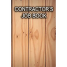 Contractor's Job Book: Keep track of client information, hours worked, and material costs