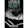 A Species of Insanity: The Story of Drug Kingpin Jerry Allen LeQuire